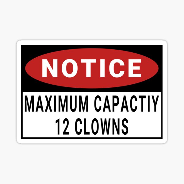 Item preview, Funny Car Bumper Sticker Maximum Capacity 12 Clowns designed and sold by SLCWearables.