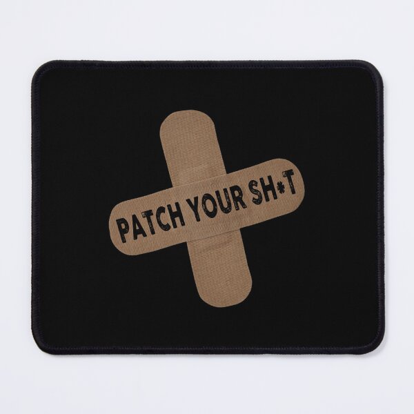 Item preview, Cyber Security - Patch Your SHT designed and sold by BenyaminMc.