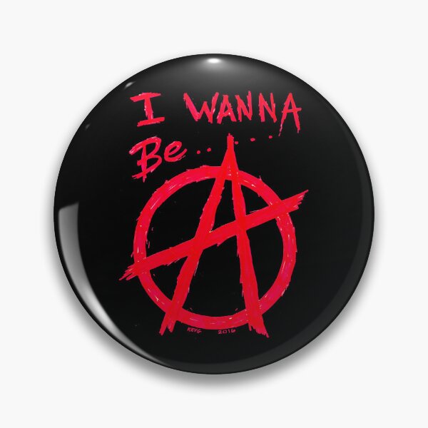Item preview, I WANNA BE ANARCHY - Art By Kev G designed and sold by SilverburnBr.