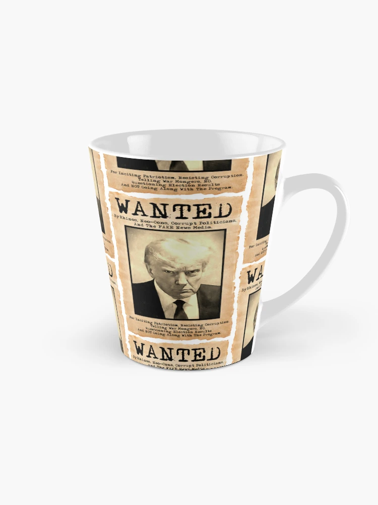 Trump Mugshot Wanted For Re Election 11 ounce Ceramic Coffee Mug Tea Cup by  M&R