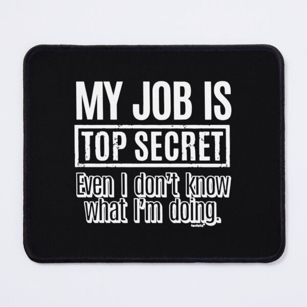 Item preview, My Job Is Top Secret Tee Manager Boss Employer Fun designed and sold by kmfedkqhx10.