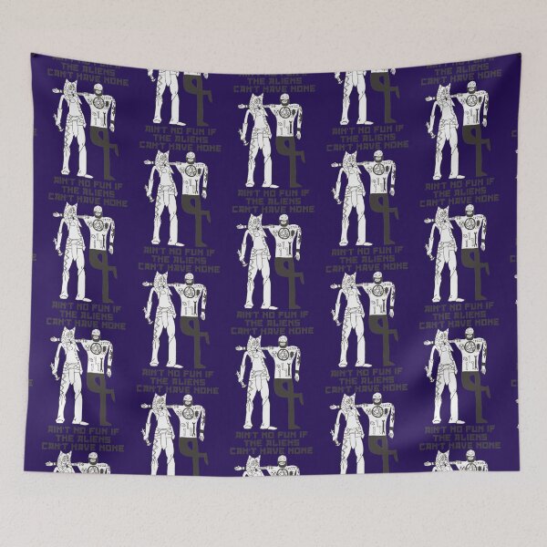 Item preview, Ain_t No Fun If The Aliens Can_t Have None designed and sold by dkilipro.