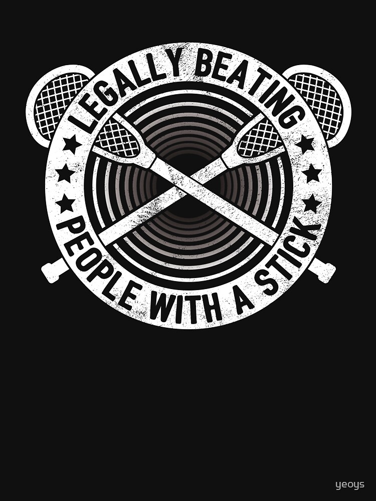 Legally Beating People With Sticks - Funny Lacrosse Quotes Gift by yeoys