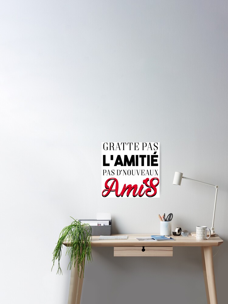 Poster Gratte Pas L Amitie Pas D Nouveaux Amis Pnl Par Redbubblejo Redbubble