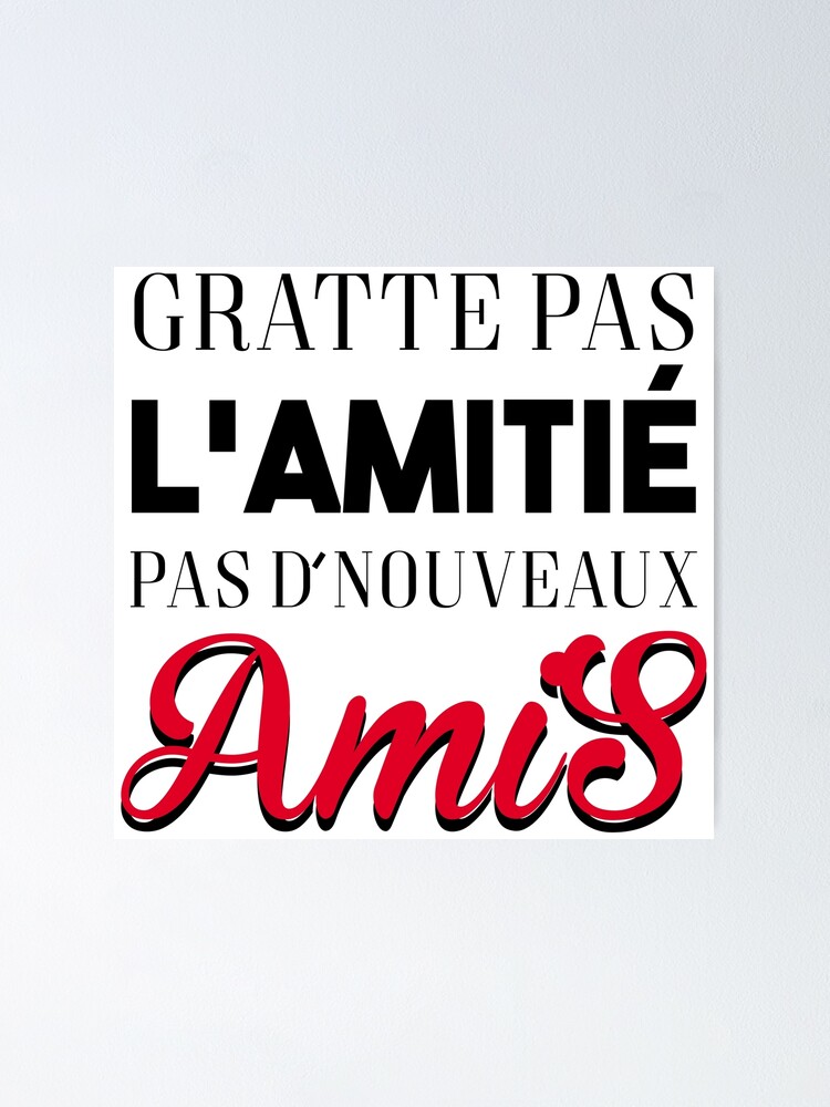 Poster Gratte Pas L Amitie Pas D Nouveaux Amis Pnl Par Redbubblejo Redbubble