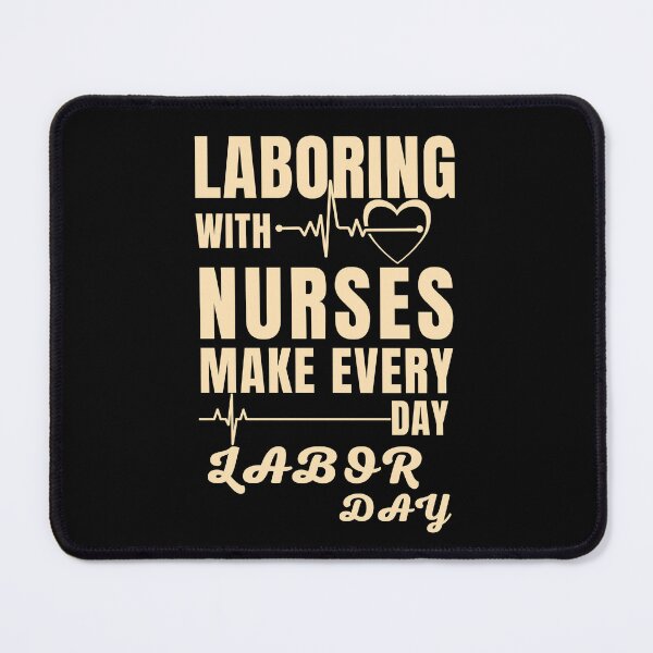Item preview, Laboring with Love Nurses Make Every Day Labor Day designed and sold by Njoro12.