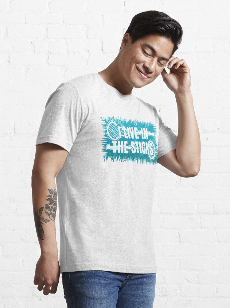Alternate view of I Live In The Sticks - Funny Lacrosse Quotes Gift Essential T-Shirt