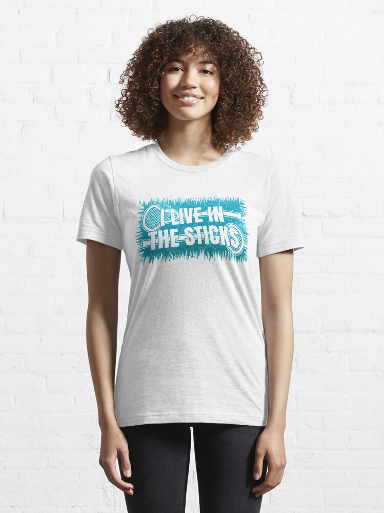 Alternate view of I Live In The Sticks - Funny Lacrosse Quotes Gift Essential T-Shirt