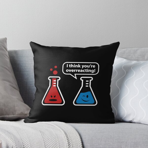 Item preview, I Think You're Overreacting!  	 designed and sold by uobneiicmd18.