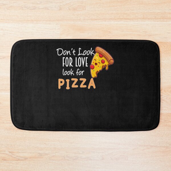 Item preview, Don&X27;T Look For Love Look For Pizza Shirt T designed and sold by ChristelSchweiz.