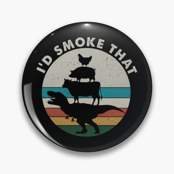 Item preview, I'd Smoke That Perfect Pitmaster 	 Meat Grilling Barbecue Meat Smoker T-rex Dinosaur  	 designed and sold by uobneiicmd18.