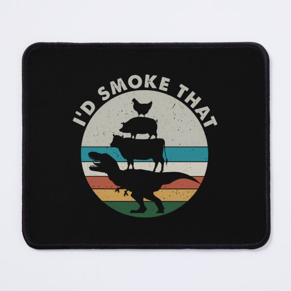 Item preview, I'd Smoke That Perfect Pitmaster 	 Meat Grilling Barbecue Meat Smoker T-rex Dinosaur  	 designed and sold by uobneiicmd18.