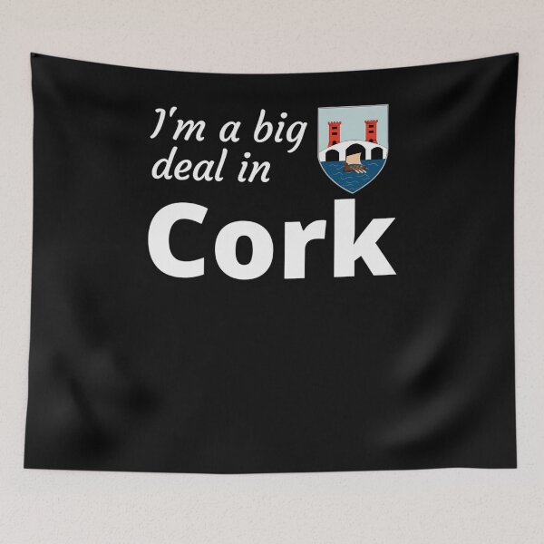 Item preview, I'm a big deal in Cork  	 designed and sold by uobneiicmd18.