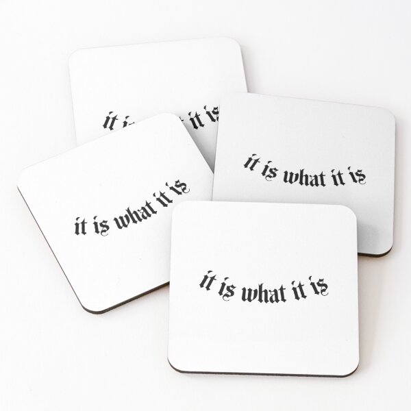 Item preview, It is what it is    designed and sold by TianaKirpatrick.
