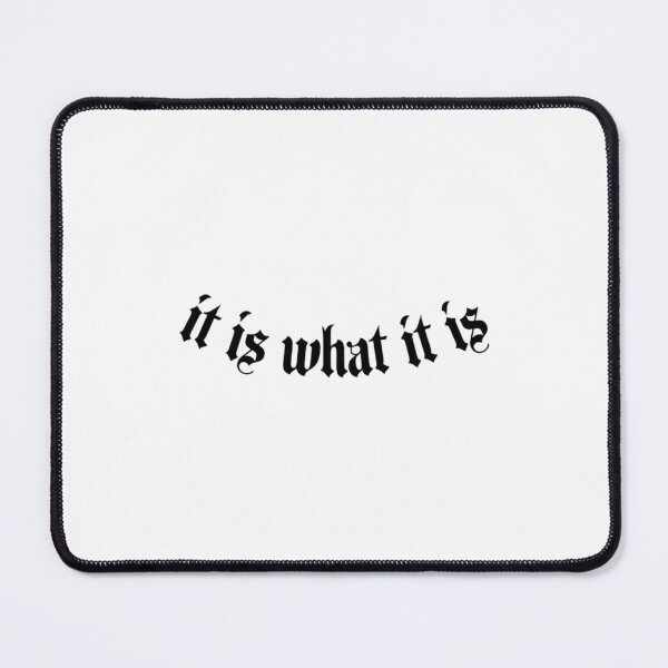 Item preview, It is what it is designed and sold by TianaKirpatrick.