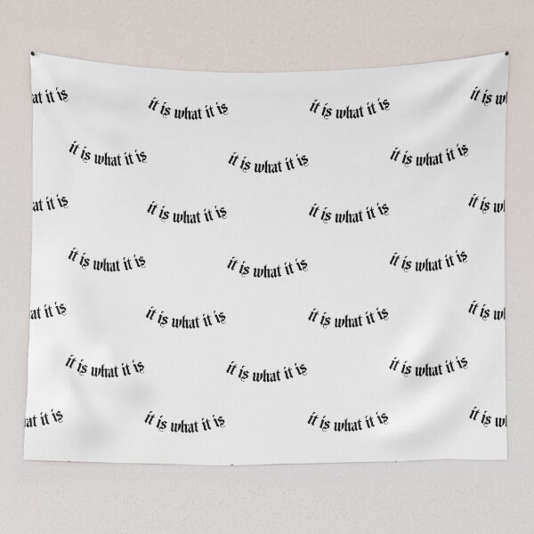 Item preview, It is what it is    designed and sold by TianaKirpatrick.