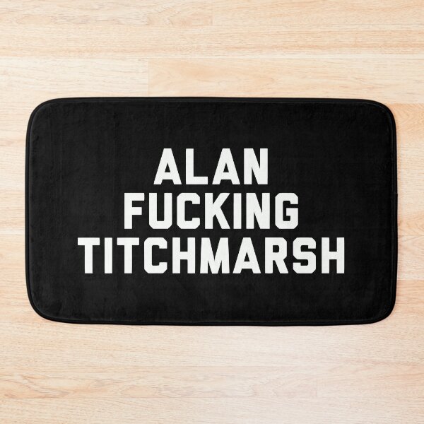 Item preview, Alan Fucking Titchmarsh designed and sold by eiden-roney.