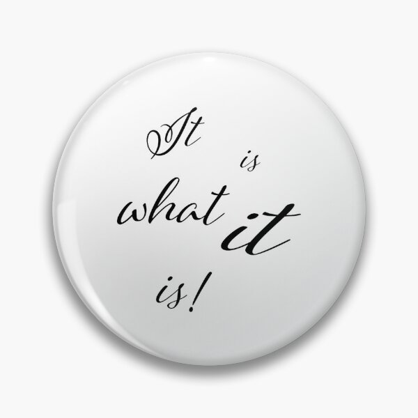 Item preview, It is What it Is!! designed and sold by TianaKirpatrick.