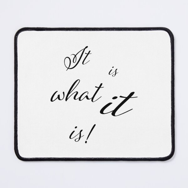 Item preview, It is What it Is!! designed and sold by TianaKirpatrick.