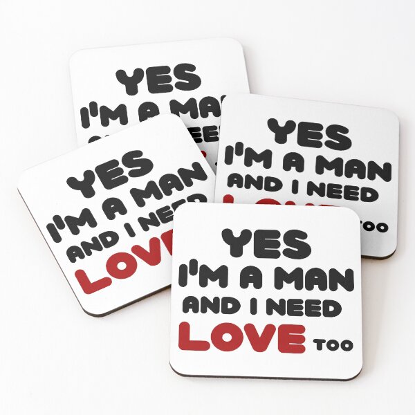 Item preview, yes i'm a man and i need love too By Jonathan P. designed and sold by JonathanP514.