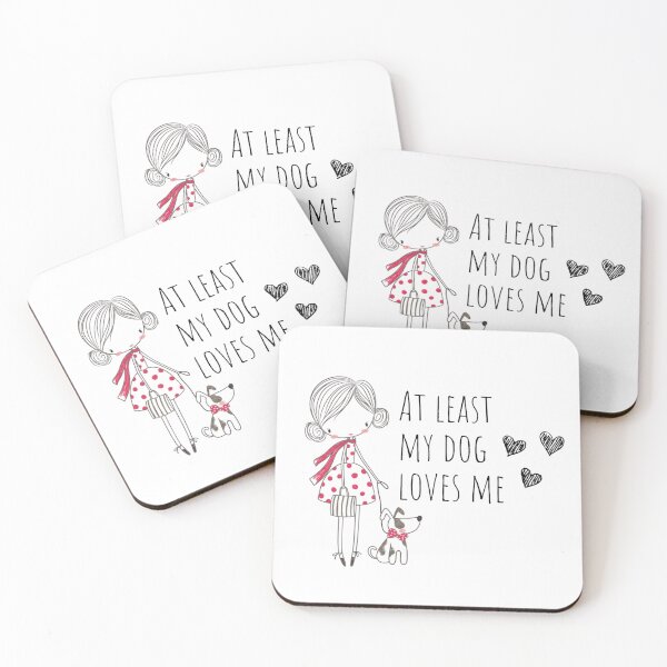 Item preview, At least my dog loves me designed and sold by Nesro34.