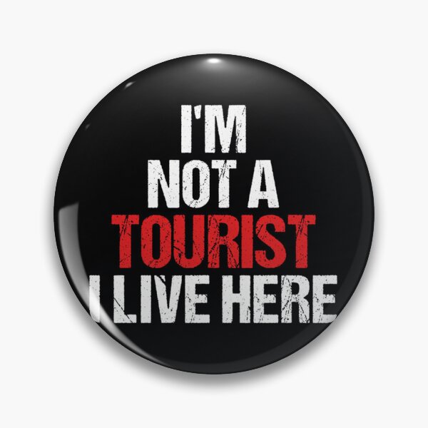 Item preview, I'm Not A Tourist I Live Here  	 designed and sold by uobneiicmd18.