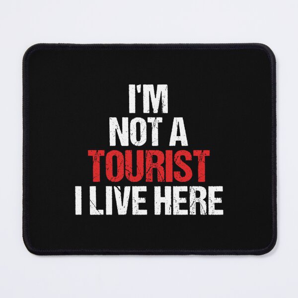 Item preview, I'm Not A Tourist I Live Here designed and sold by uobneiicmd18.