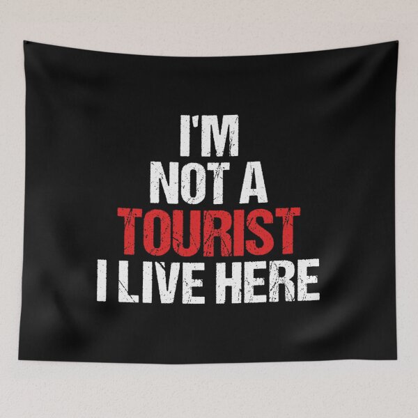 Item preview, I'm Not A Tourist I Live Here  	 designed and sold by uobneiicmd18.