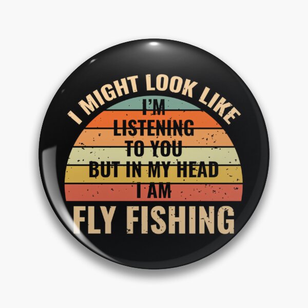 Item preview, I'm Not Listening In My Head 	 Fly Fishing 	  	 designed and sold by uobneiicmd18.