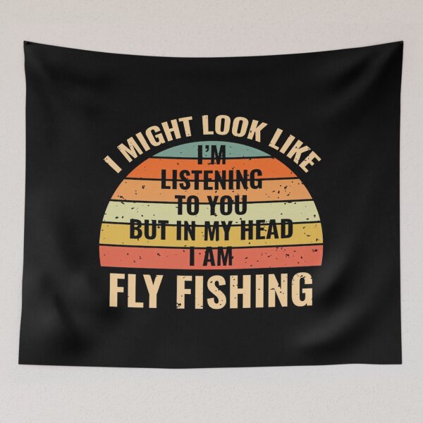 Item preview, I'm Not Listening In My Head 	 Fly Fishing 	  	 designed and sold by uobneiicmd18.