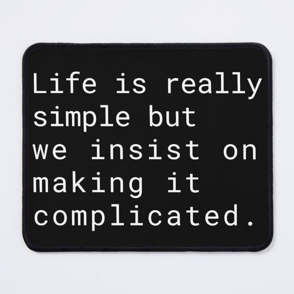 Item preview, Life is really simple, but we insist on making it complicated Classic T-Shirt designed and sold by padeddesignart.
