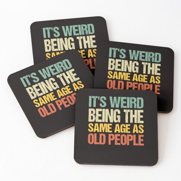 Item preview, it's weird being the same age as old people designed and sold by ABIGAILEMOGIA.