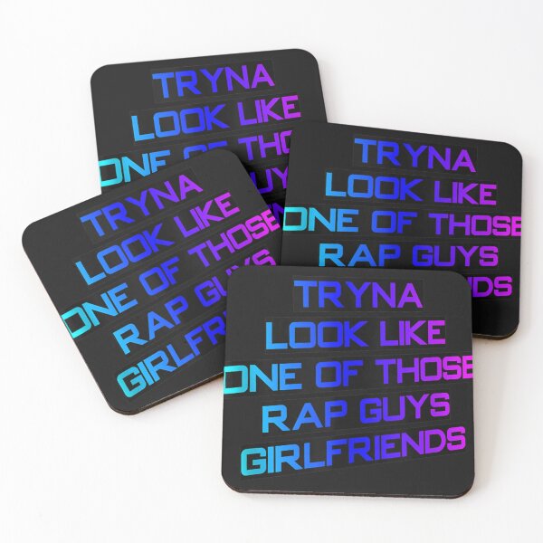 Item preview, Tryna Look Like One Of Those Rap Guys Girlfriends   designed and sold by GregoryTurn.