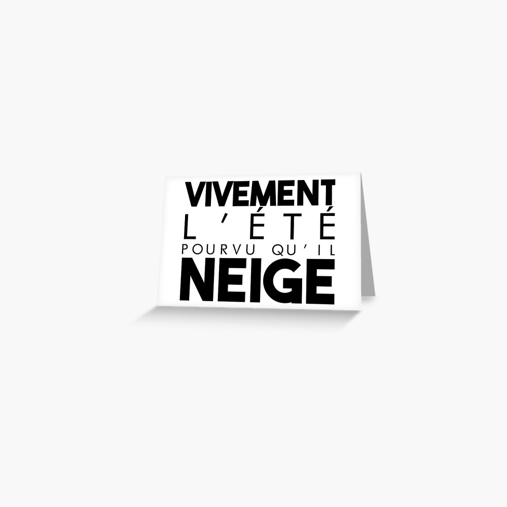 Vivement L Ete Pourvu Qu Il Neige Carte de vœux « Vivement l'été pourvu qu'il neige - Booba », par  redbubblejo | Redbubble