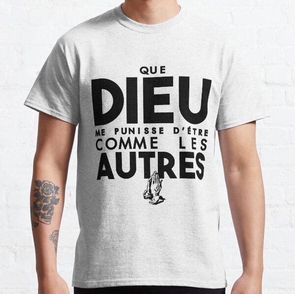 Que Dieu me punisse d'étre comme les autres - Booba T-shirt classique