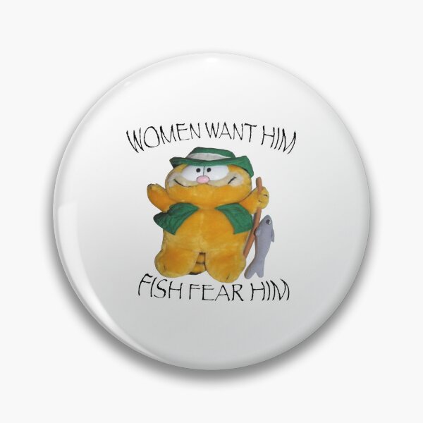 Item preview, Women Want Him Fish Fear Him designed and sold by eckstromvan.