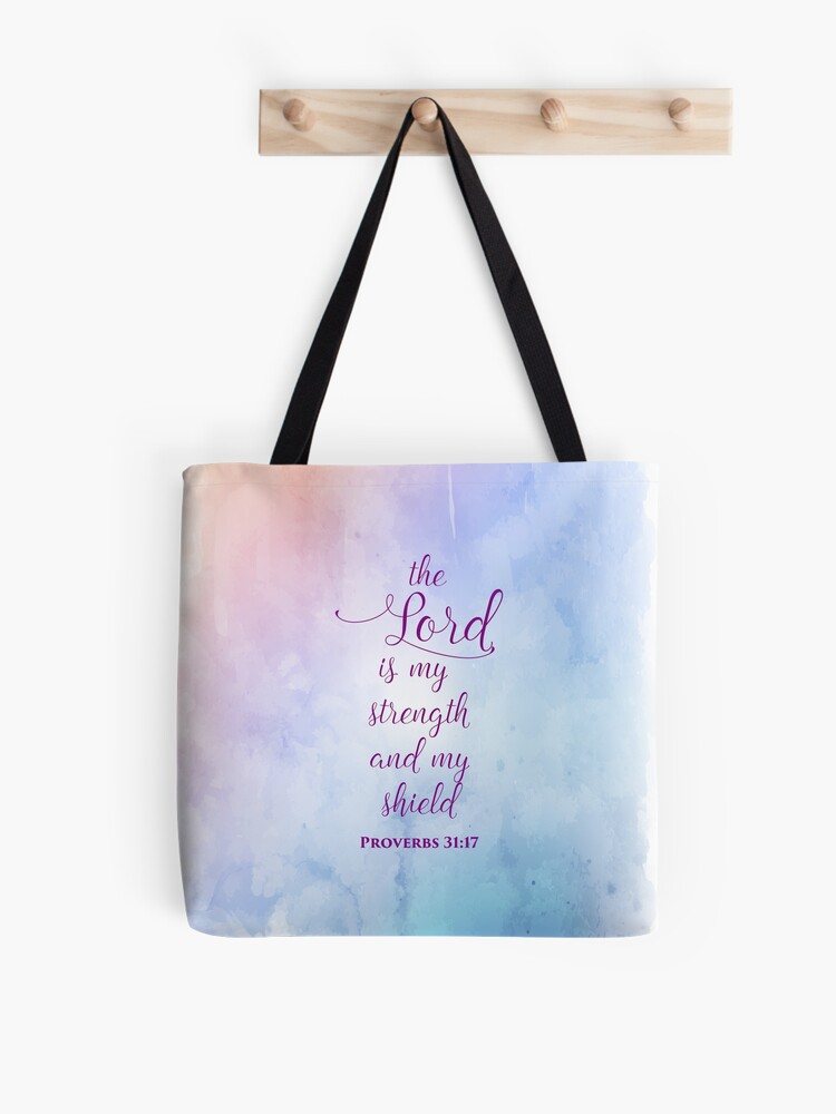 The Lord Is My Strength and My Shield Tote Bag The Lord Is My Strength and My Shield Tote Bag