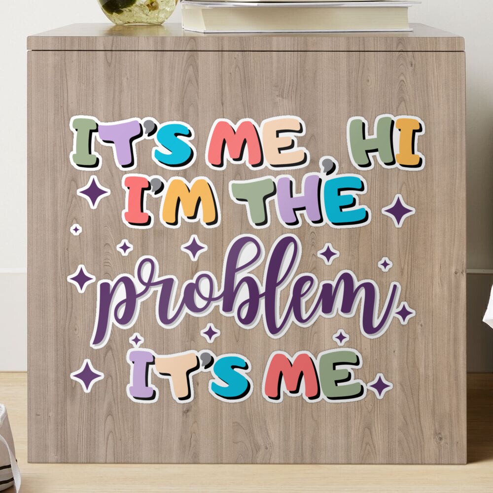 Taylor Swift Hi It's Me I'm the Problem Anti Hero Sticker – InBooze