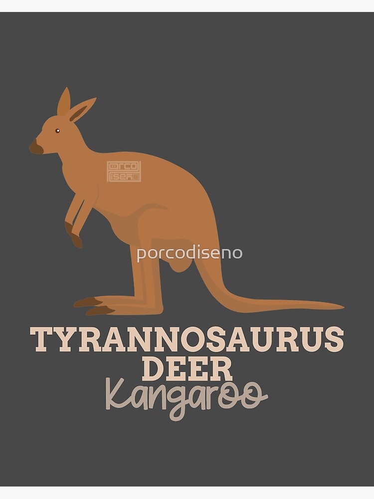 Funny Animal Name Meme Tyrannosaurus Deer KANGAROO Funny Animal Name Meme Tyrannosaurus Deer KANGAROO