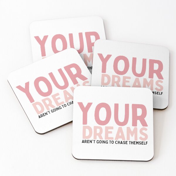 Item preview, Your Dreams Aren't Going To Chase Themself designed and sold by Socialtraction.