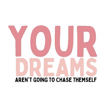 Artwork thumbnail, Your Dreams Aren't Going To Chase Themself by Socialtraction
