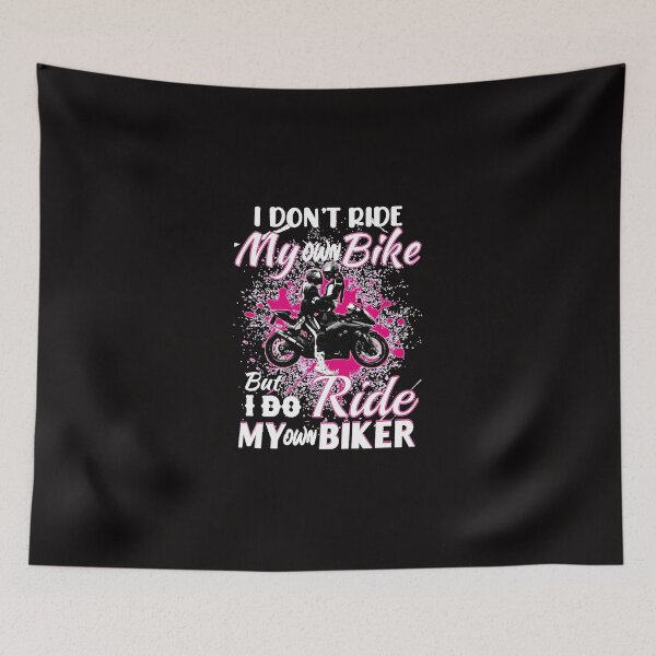 Artikelvorschau, I Don&X27;T Ride My Own Bike But I Do Ride My Own Biker, Cute Biker Girlfriend Gift  T  entworfen und verkauft von PiaGromann.