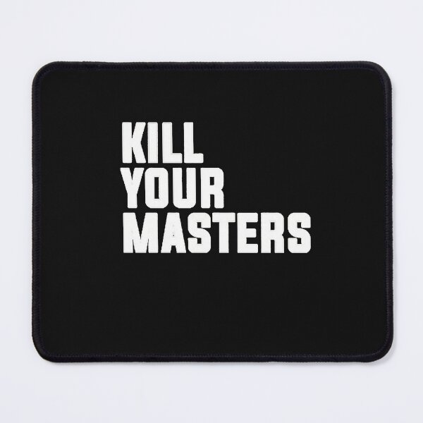 Item preview, Kill Your Masters designed and sold by GiuseppeHeild.