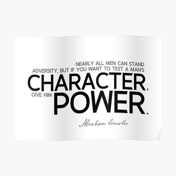 test a mans character, give him power (v2) -  abraham lincoln Poster