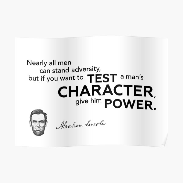 character and power - Abraham Lincoln Poster