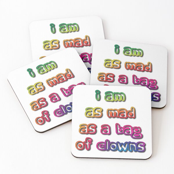Item preview, I am as Mad as a Bag of Clowns designed and sold by MarkUK97.