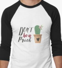 Don't be a prick Men's Baseball ¾ T-Shirt