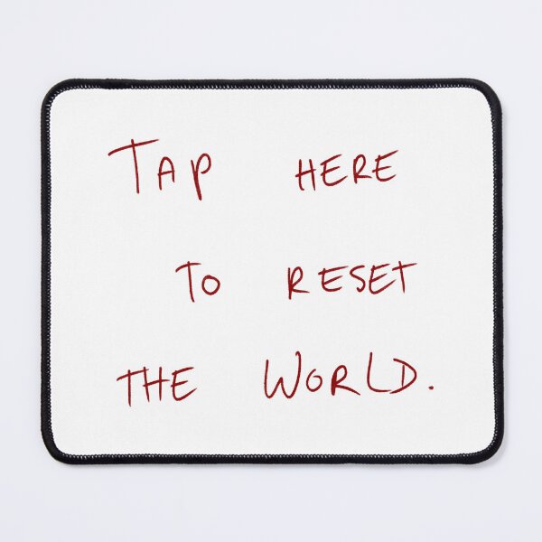 Item preview, Tap Once To Reset The World. designed and sold by DreamersSoul.