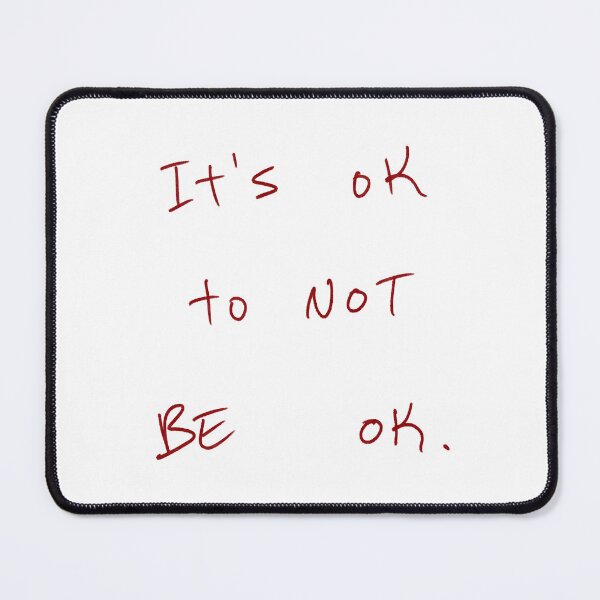 Item preview, It’s Ok To Not Be Ok designed and sold by DreamersSoul.