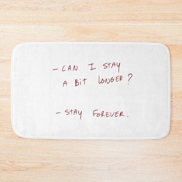Item preview, -Can I Stay A Bit Longer? -Stay Forever. designed and sold by DreamersSoul.